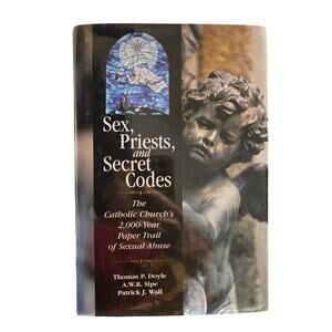 Sex, Priests, and Secret Codes - Thomas P. Doyle (2006)